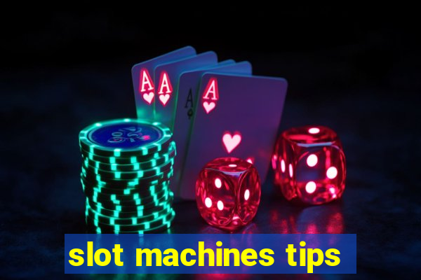 slot machines tips