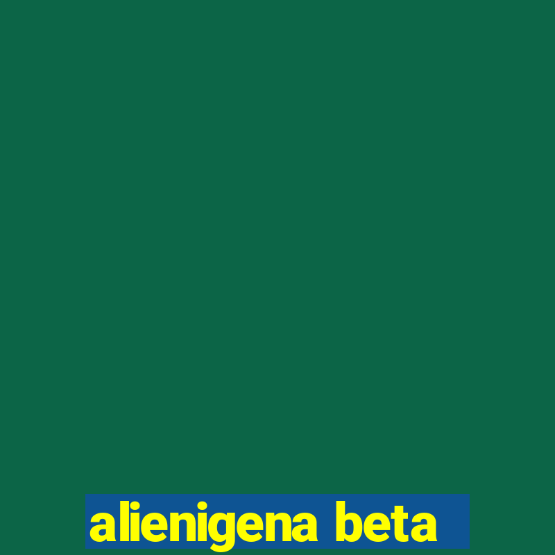 alienigena beta