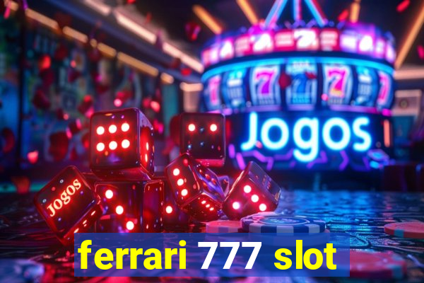 ferrari 777 slot