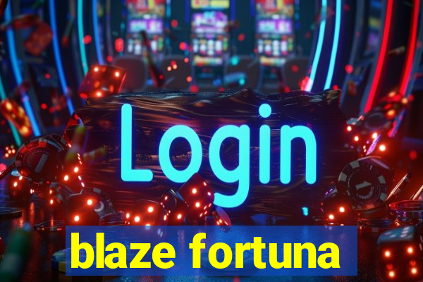 blaze fortuna