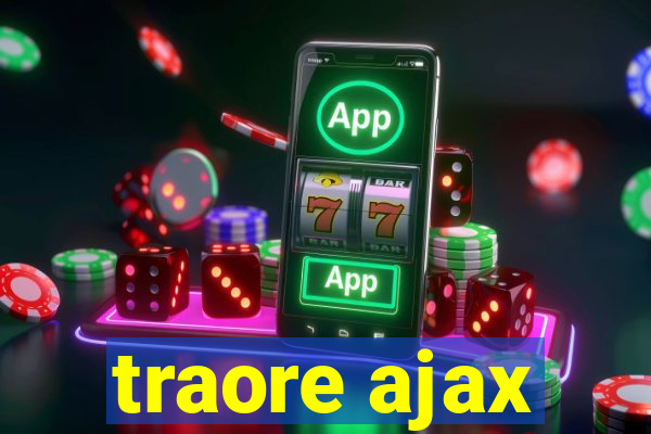 traore ajax