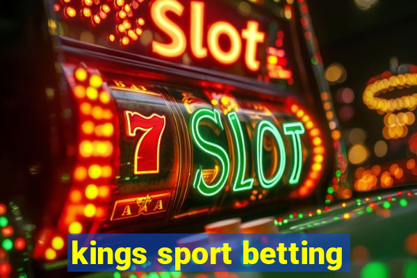 kings sport betting