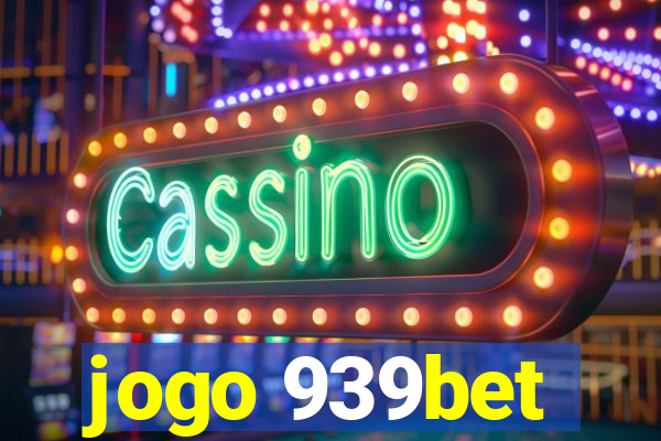 jogo 939bet