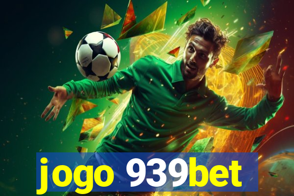 jogo 939bet