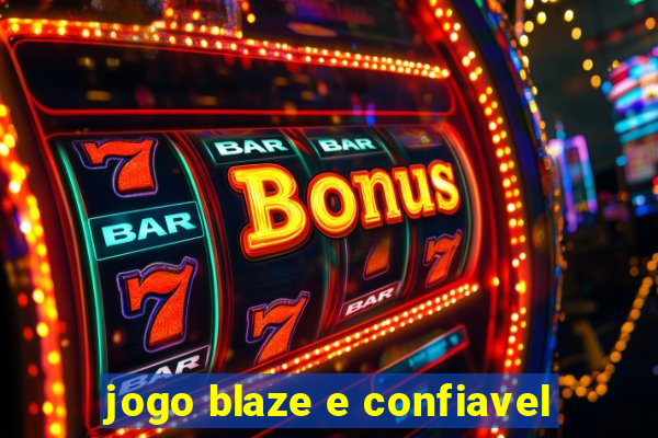 jogo blaze e confiavel