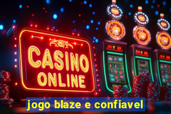 jogo blaze e confiavel