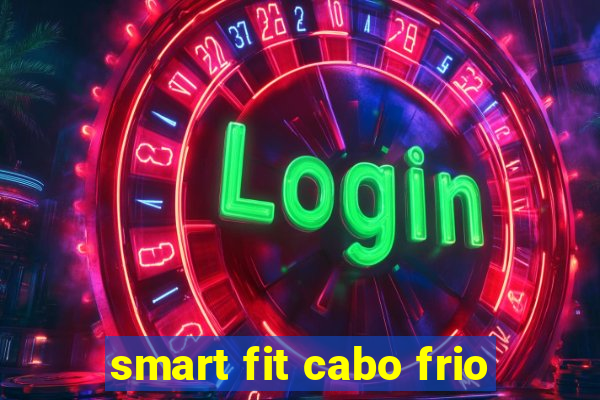 smart fit cabo frio