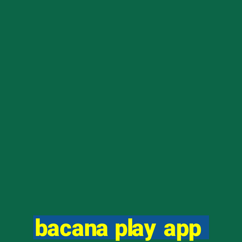 bacana play app