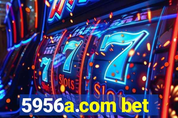 5956a.com bet