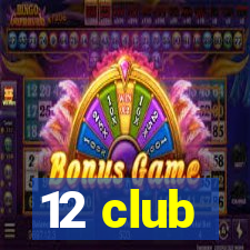 12 club