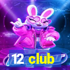 12 club