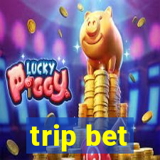 trip bet