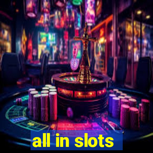 all in slots