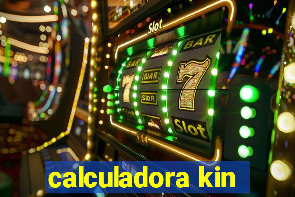 calculadora kin