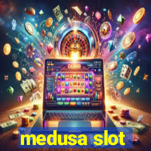 medusa slot