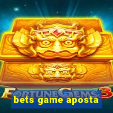 bets game aposta