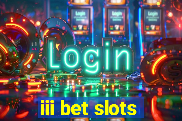 iii bet slots