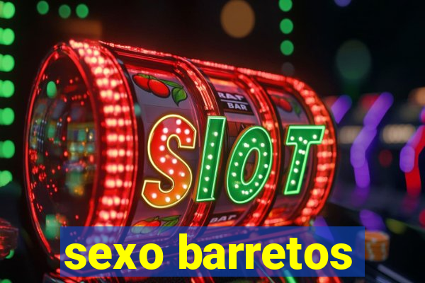 sexo barretos