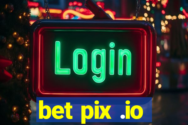 bet pix .io