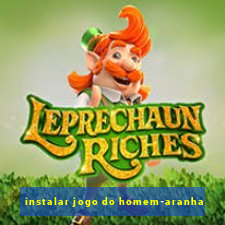 instalar jogo do homem-aranha