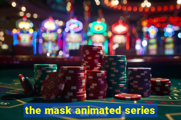 the mask animated series