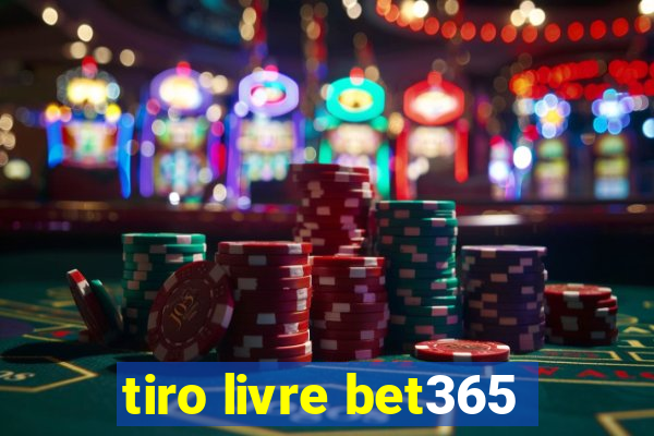 tiro livre bet365