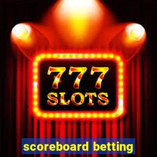 scoreboard betting