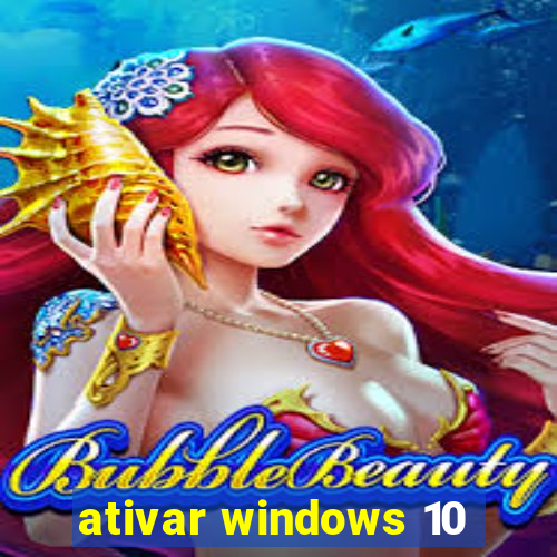 ativar windows 10