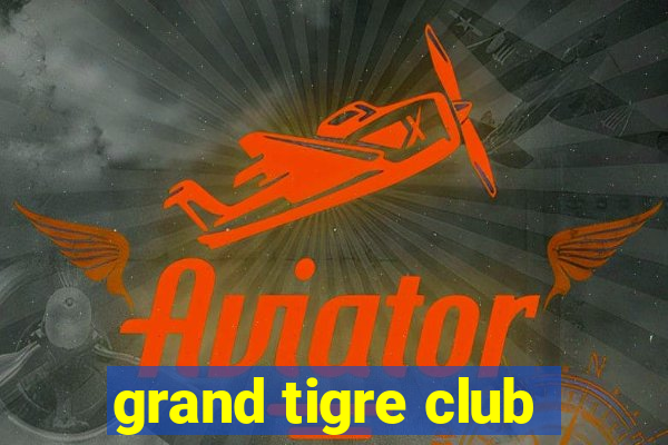 grand tigre club