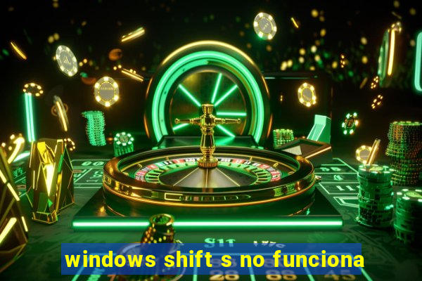 windows shift s no funciona