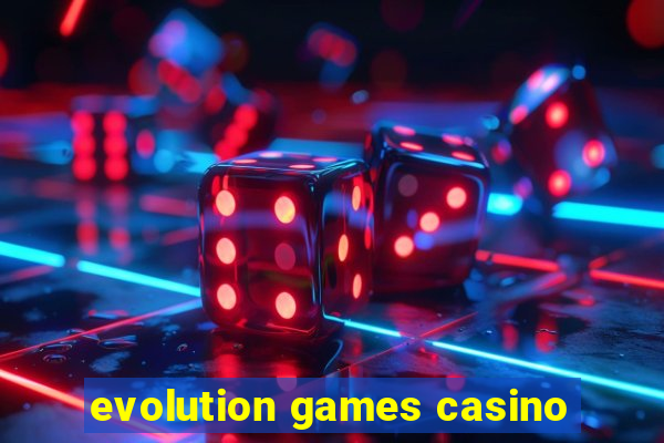 evolution games casino