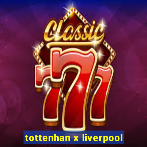 tottenhan x liverpool