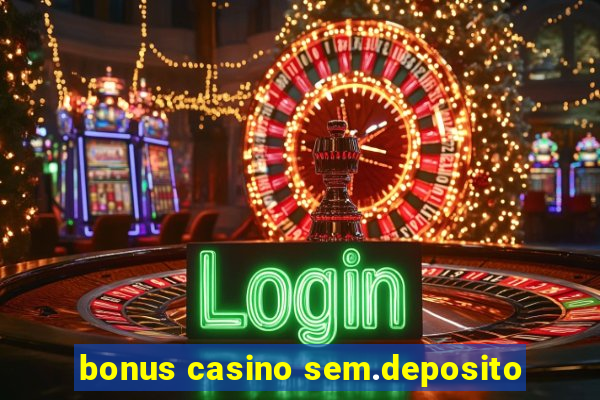 bonus casino sem.deposito