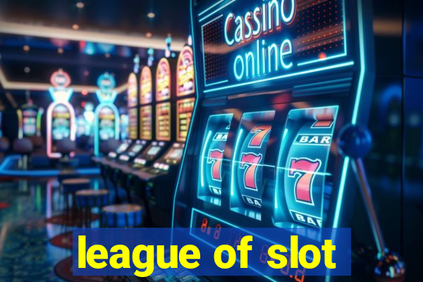 league of slot