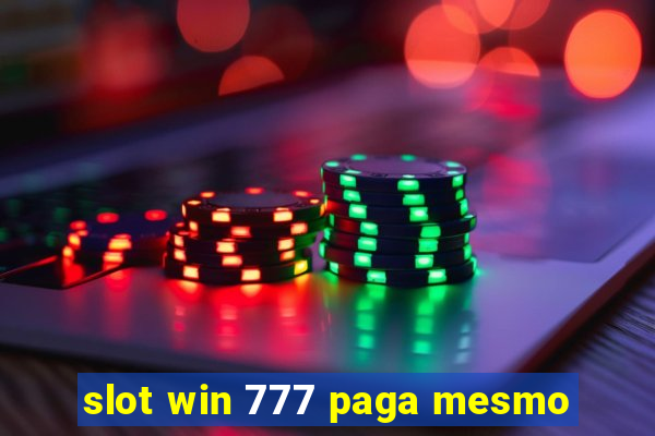 slot win 777 paga mesmo