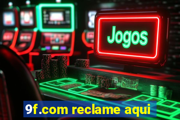 9f.com reclame aqui