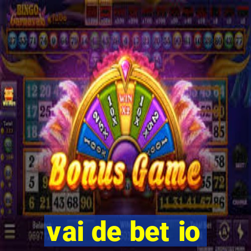 vai de bet io