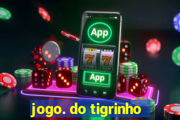 jogo. do tigrinho