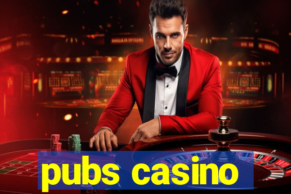 pubs casino