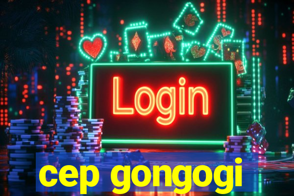 cep gongogi