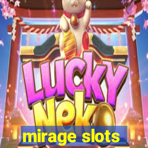 mirage slots