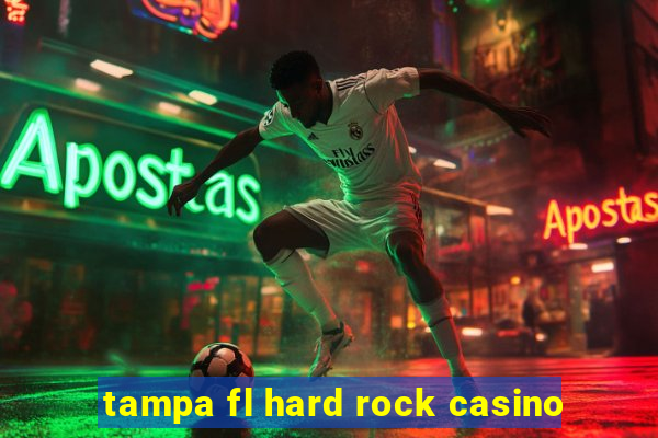 tampa fl hard rock casino