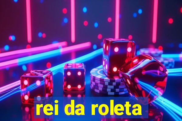 rei da roleta