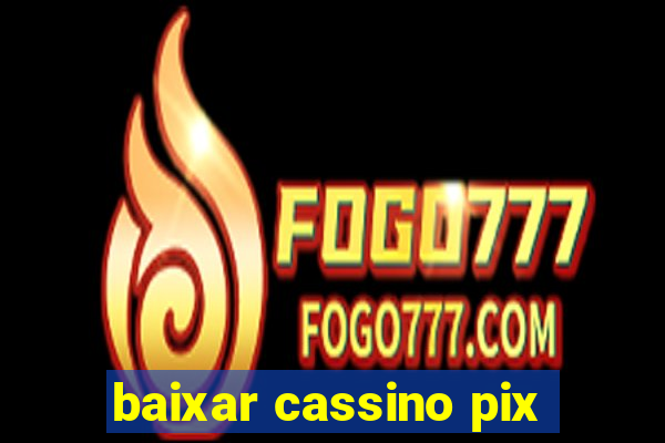 baixar cassino pix