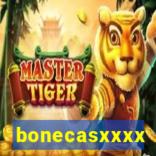 bonecasxxxx