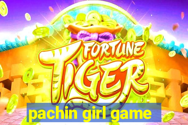 pachin girl game