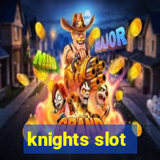 knights slot