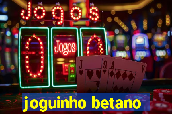 joguinho betano