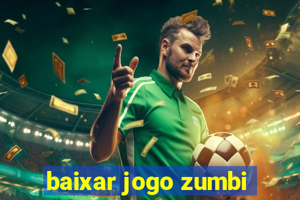 baixar jogo zumbi