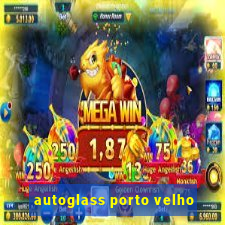 autoglass porto velho